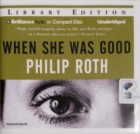 When She Was Good written by Philip Roth performed by Tanya Eby on CD (Unabridged)